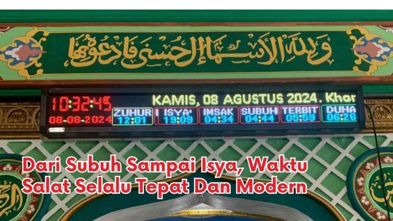 Dari Subuh Sampai Isya, Waktu Salat Selalu Tepat Dan Modern