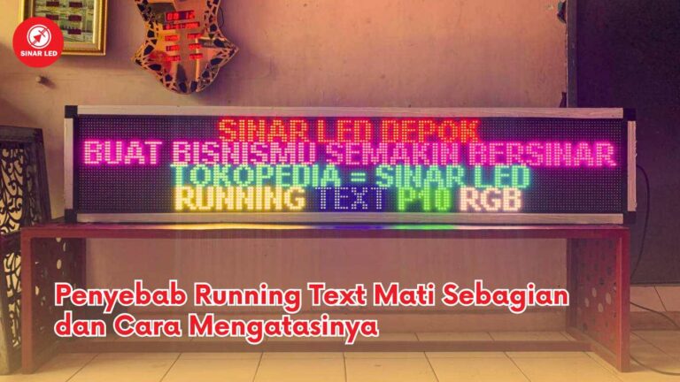 Penyebab Running Text Mati Sebagian dan Cara Mengatasinya